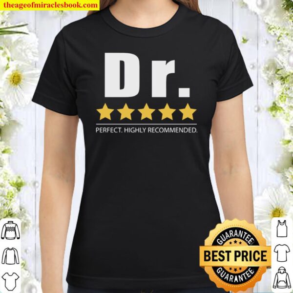 Dr Perfect Highly Recommended Classic Women T-Shirt