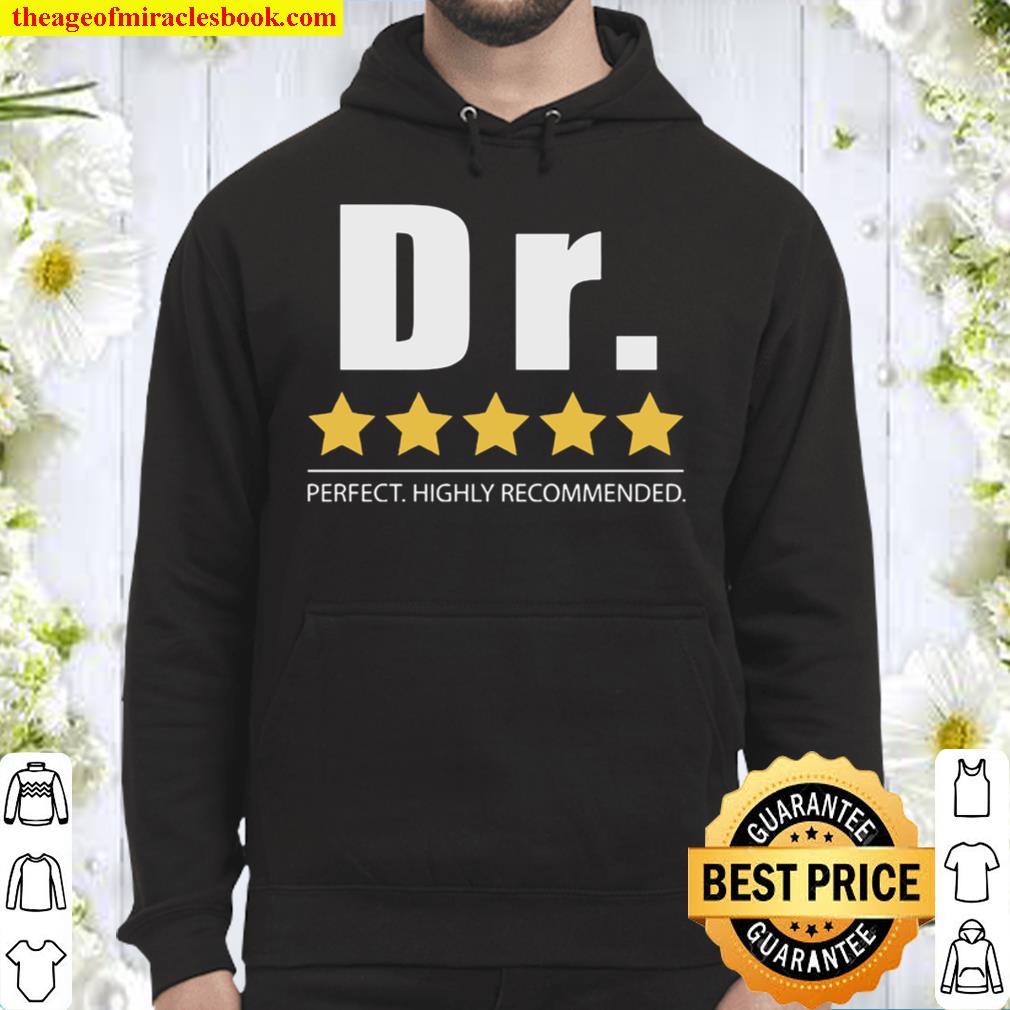 Dr Perfect Highly Recommended Hoodie