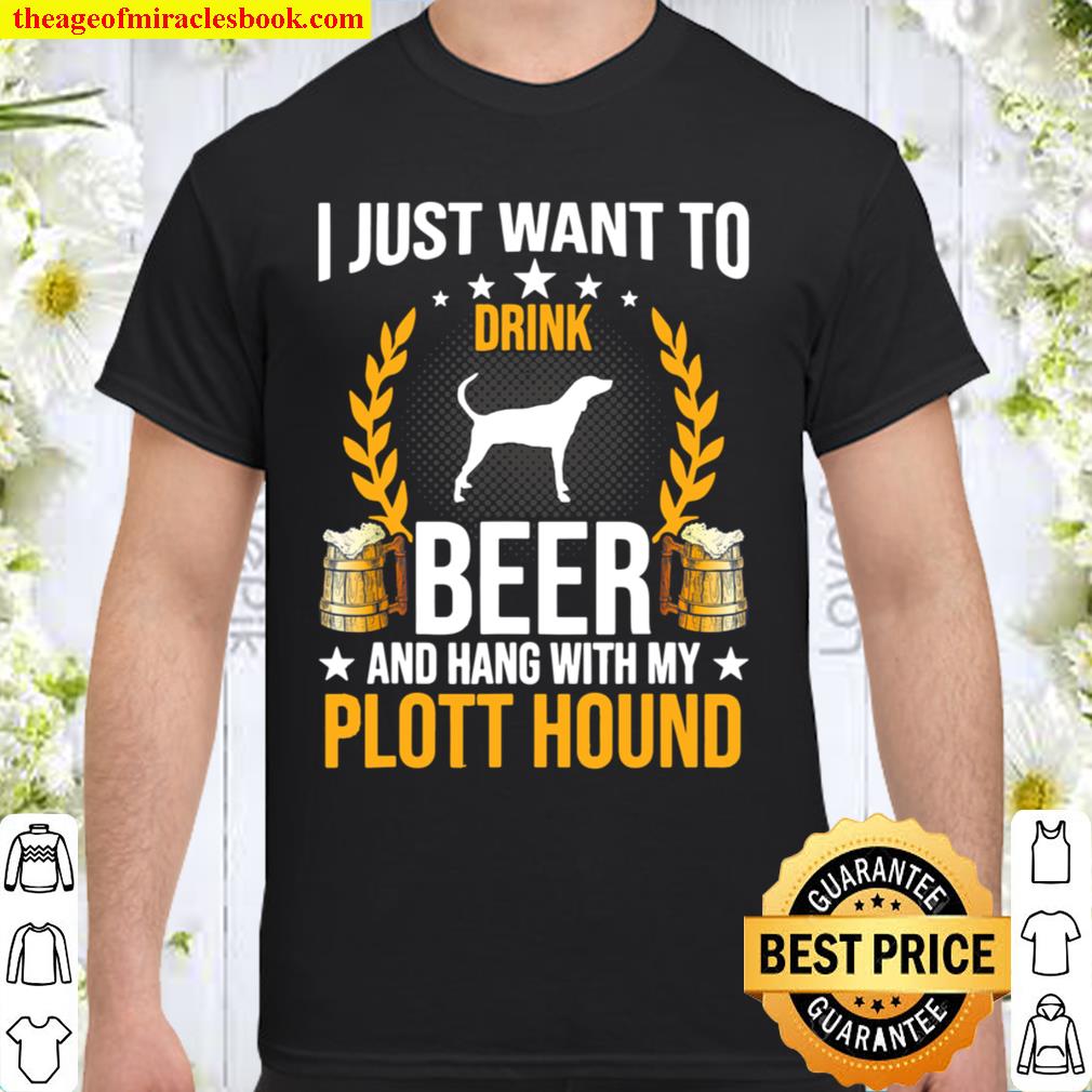 Drink Beer And Hang With My Plott Hound Dog Lover hot Shirt, Hoodie, Long Sleeved, SweatShirt