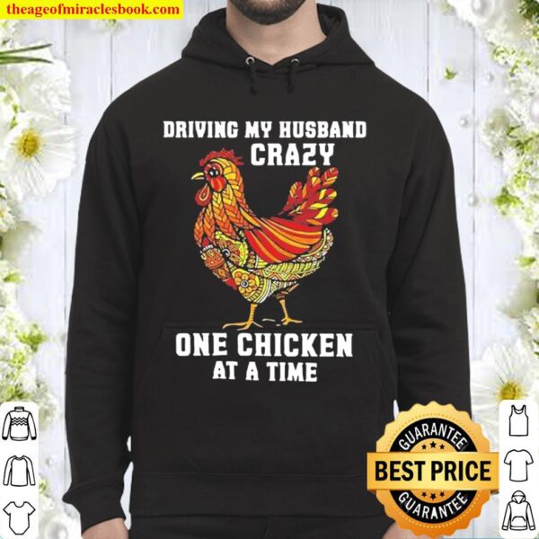 Driving my husband crazy one chicken at a time Hoodie