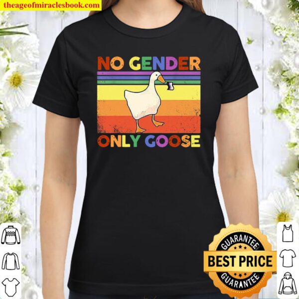 Duck No Gender Only Goose Shirt Genderqueer And Nonbinary Pride Classic Women T-Shirt