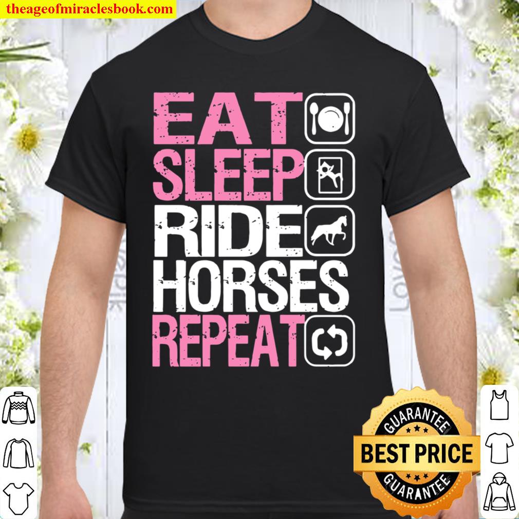 Eat Sleep Ride Horses Repeat Equestrian Riding hot Shirt, Hoodie, Long Sleeved, SweatShirt