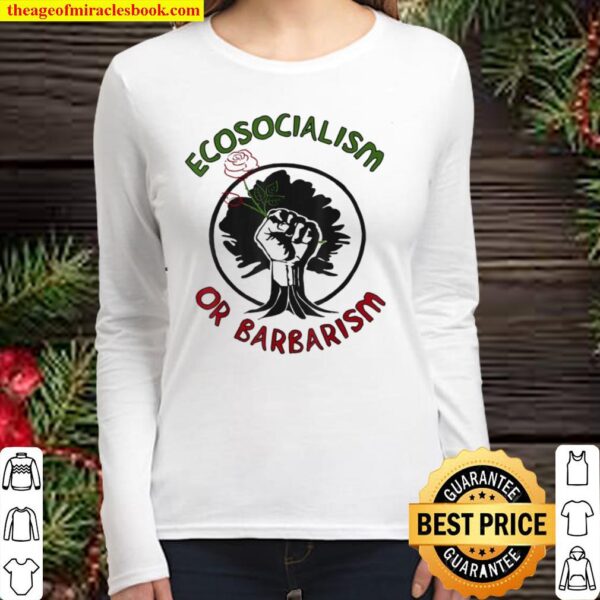 Ecosocialism Or Barbarism Socialism, Climate Change Women Long Sleeved