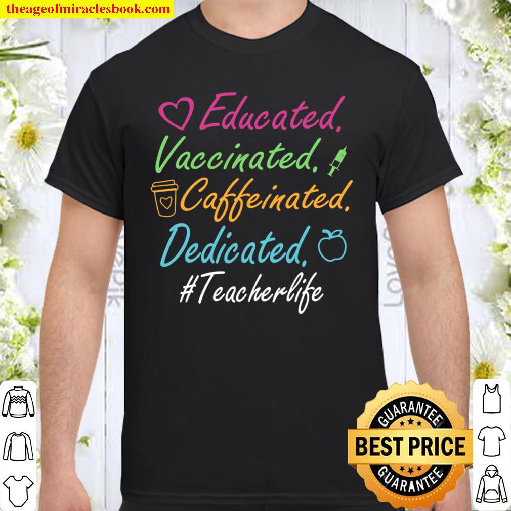 Educated Vaccinated Caffeinated Dedicated School Counselor hot Shirt, Hoodie, Long Sleeved, SweatShirt