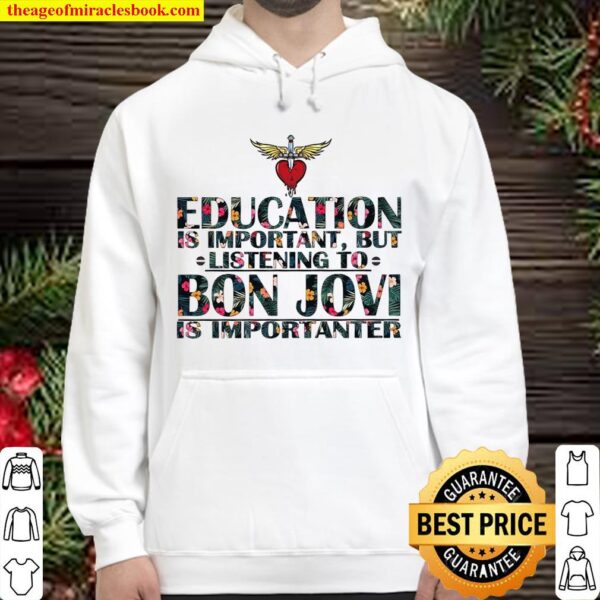 Education Is Important But Listening To Bon Jovi Is Inportanter Hoodie