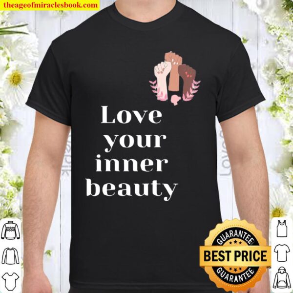 Empowering Beauty Love Your Inner Beauty Shirt