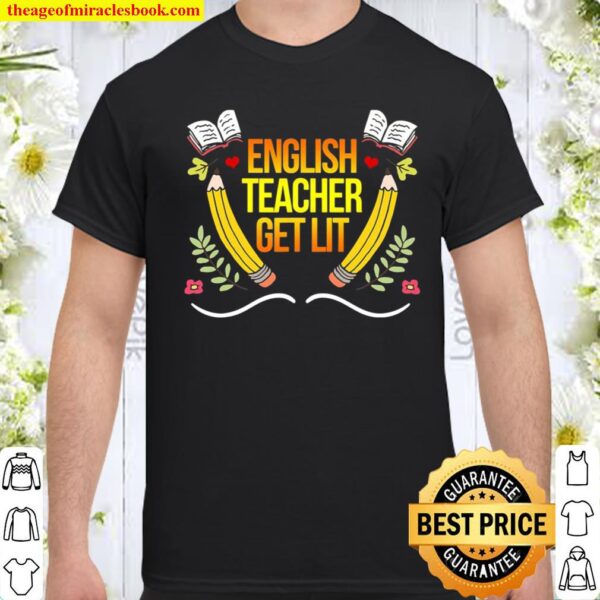 English Teacher Get Lit Educator Professor Novelty Shirt