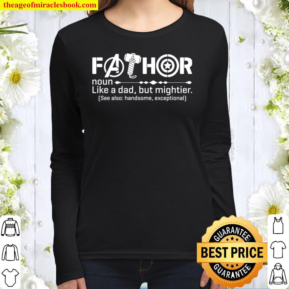 FATHOR T-Shirt, Noun Like A Dad, JustWay Mightier, Funny Dad T-Shirt, Women Long Sleeved