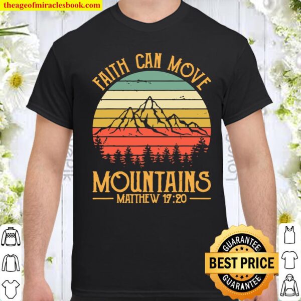 Faith Can Move Mountains Christian Shirt