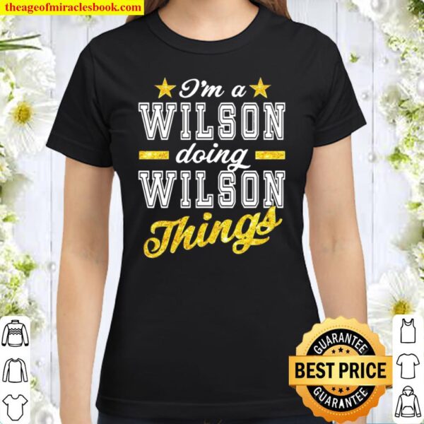 Family Wilson Reunion - Wilson Family Classic Women T-Shirt