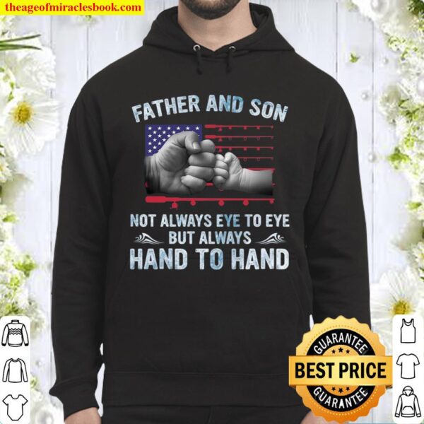 Father And Son Not Always Eye To Eye But Always Hand To Hand Hoodie