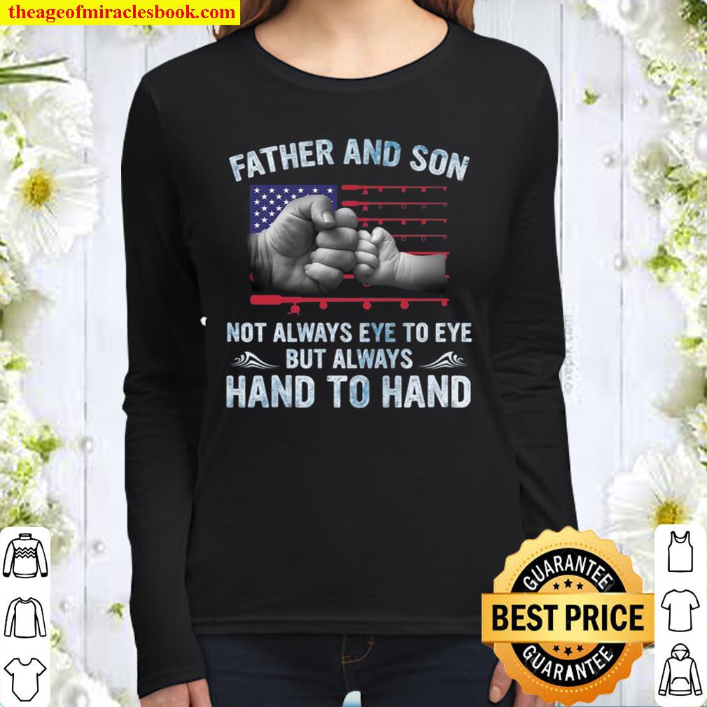 Father And Son Not Always Eye To Eye But Always Hand To Hand Women Long Sleeved