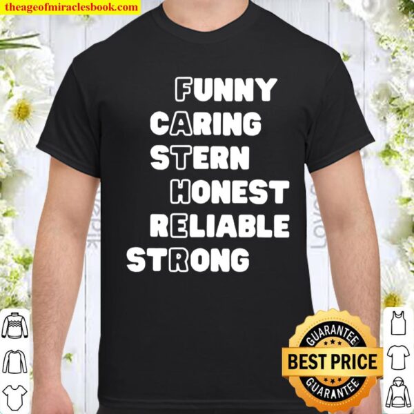 Father Funny Caring Stern Honest Reliable Strong Shirt