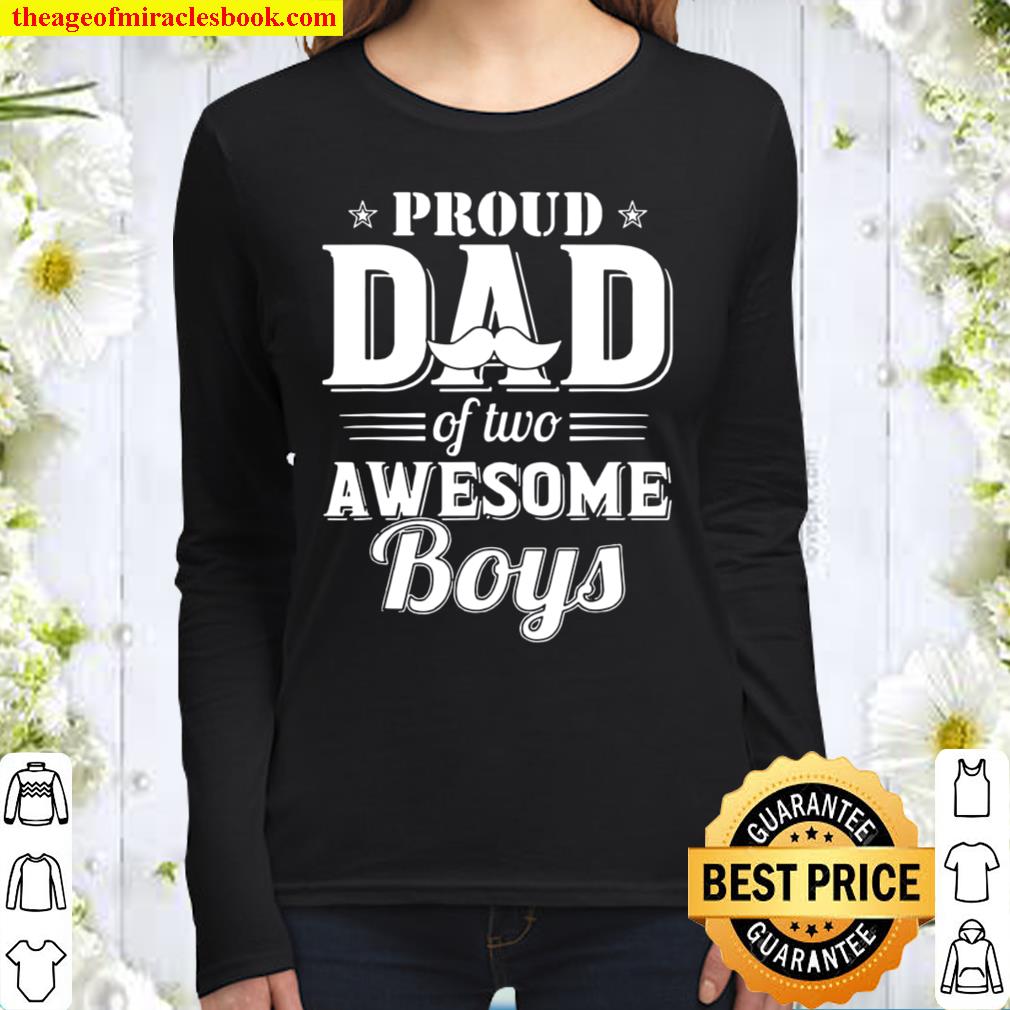 Father’s Day Proud Dad of Two Awesome Boys Father Dad Women Long Sleeved