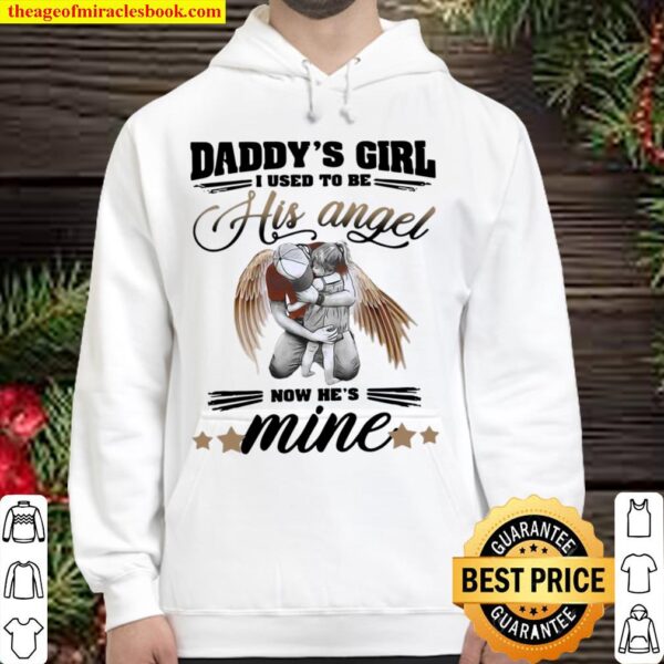 Father’s Day To My Angel Dad Daddy’s Girl I Used To Be His Angel Now H Hoodie
