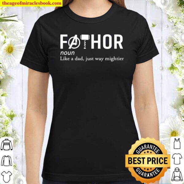 Fathor Definition Like A Dad Just Way Mighter Classic Women T-Shirt