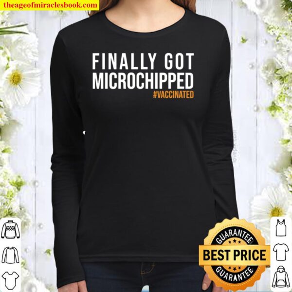 Finally Got Microchipped Women Long Sleeved
