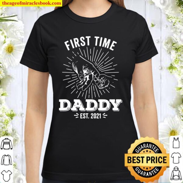 First Time Daddy New Dad Est 2021 Fathers Day Classic Women T-Shirt