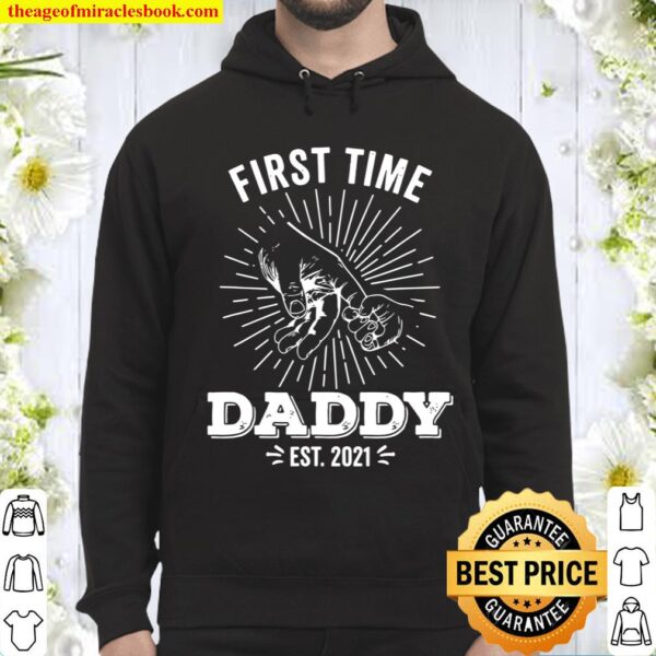 First Time Daddy New Dad Est 2021 Fathers Day Hoodie