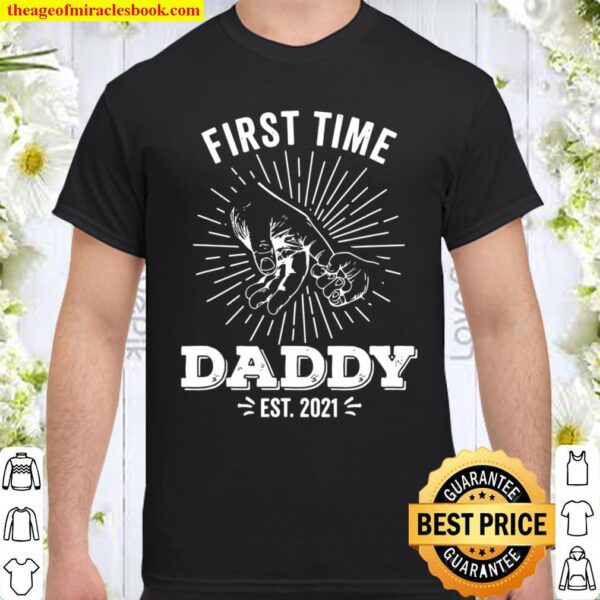 First Time Daddy New Dad Est 2021 Fathers Day Shirt