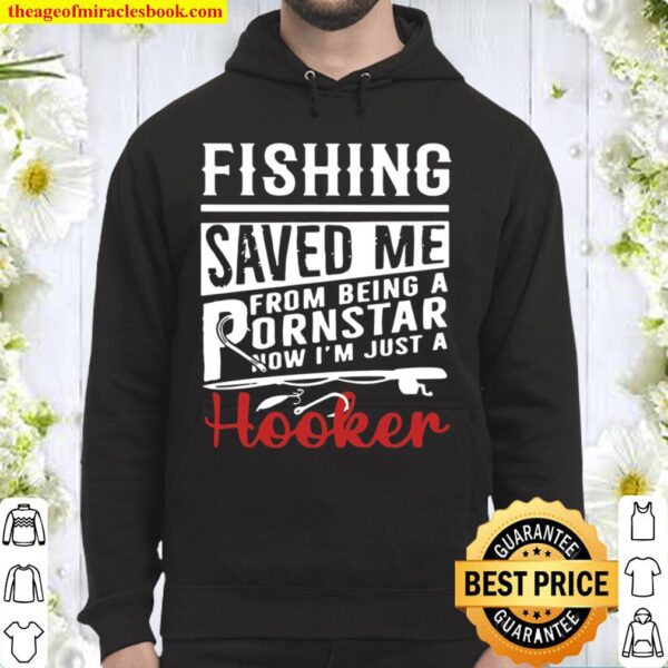 Fishing Saved Me From Being A Pornstar Now I_m Just A Hooker Distresse Hoodie