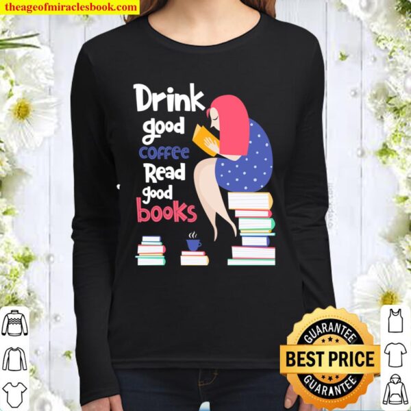 For Book Lover, Coffee Drinker Drink Coffee and Read Books Women Long Sleeved