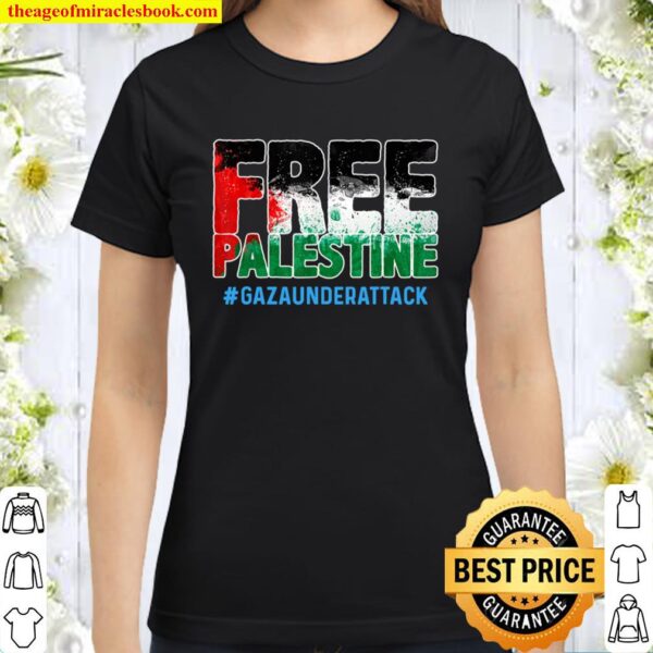 Free Gaza Palestine Peace Support Palestinian Flag Classic Women T-Shirt