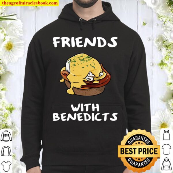 Friends With Benedicts Funny Eggs Benedict Pun Hoodie