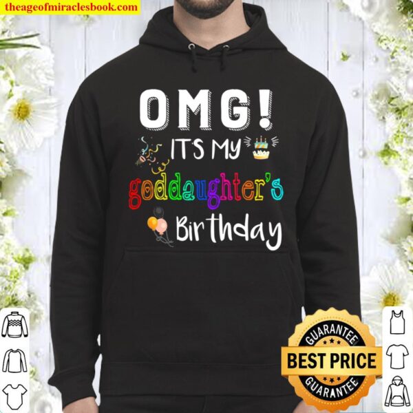 Funny Birthday Tee Omg It’s My Goddaughter’s Birthday Hoodie
