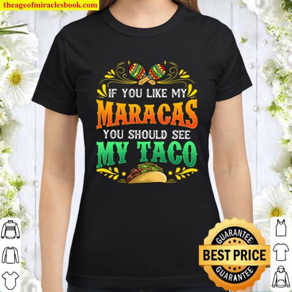 Funny Cinco De Mayo Celebration Maracas Taco Classic Women T-Shirt