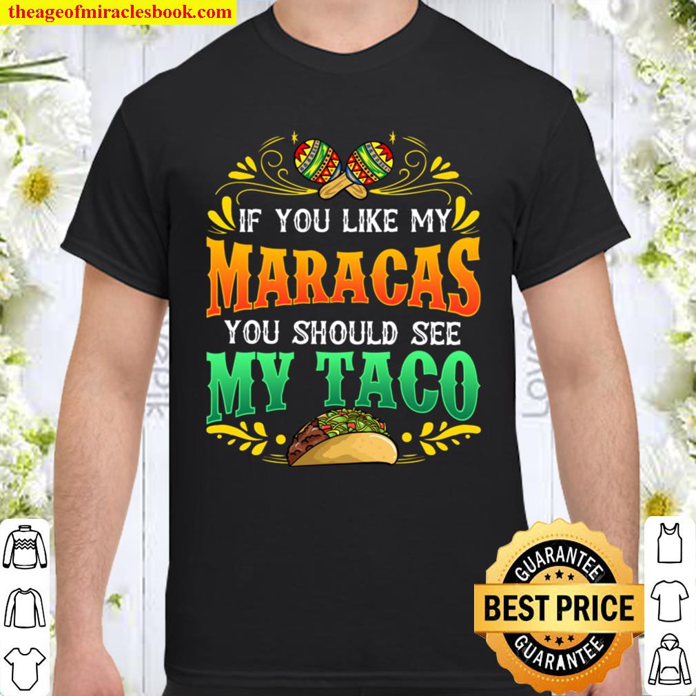 Funny Cinco De Mayo Celebration Maracas Taco 2021 Shirt, Hoodie, Long Sleeved, SweatShirt