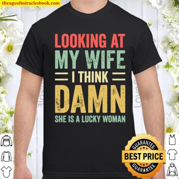 Funny Dad Joke Quote Husband Gifts Fathers Day from Wife Shirt