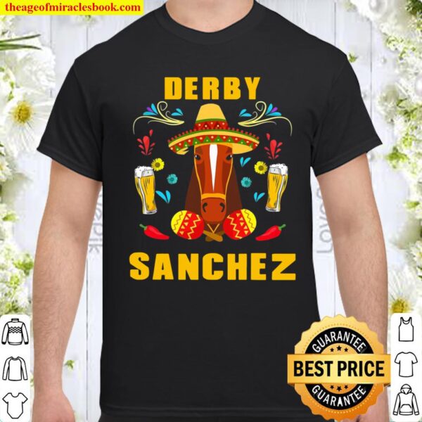 Funny Derby Sanchez Cinco De Mayo Shirt
