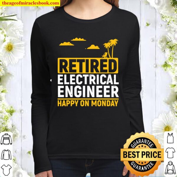 Funny Electrical Engineer Retired Retirement Gift Retired Women Long Sleeved