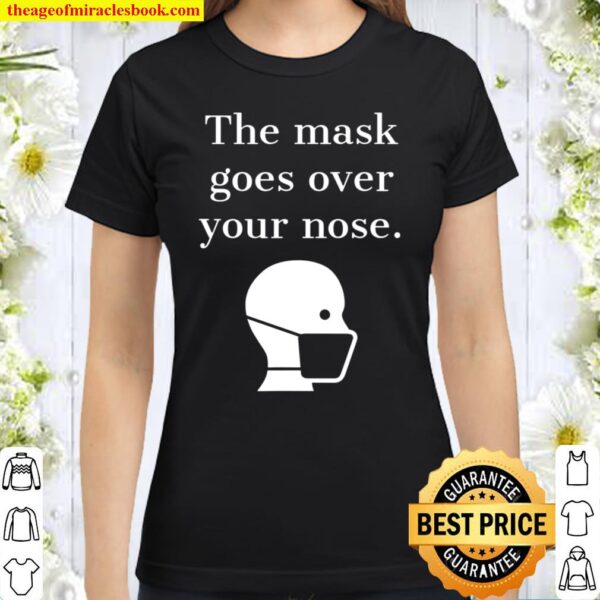 Funny Face Mask Goes Over Your Nose Classic Women T-Shirt