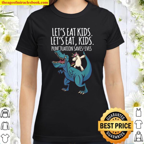 Funny Lets Eat Kids Punctuation Saves Lives Grammar School Classic Women T-Shirt
