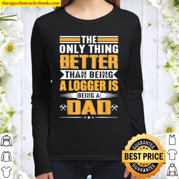 Funny Logger Dad Lumberjack Chainsaw Arborist Trees Women Long Sleeved
