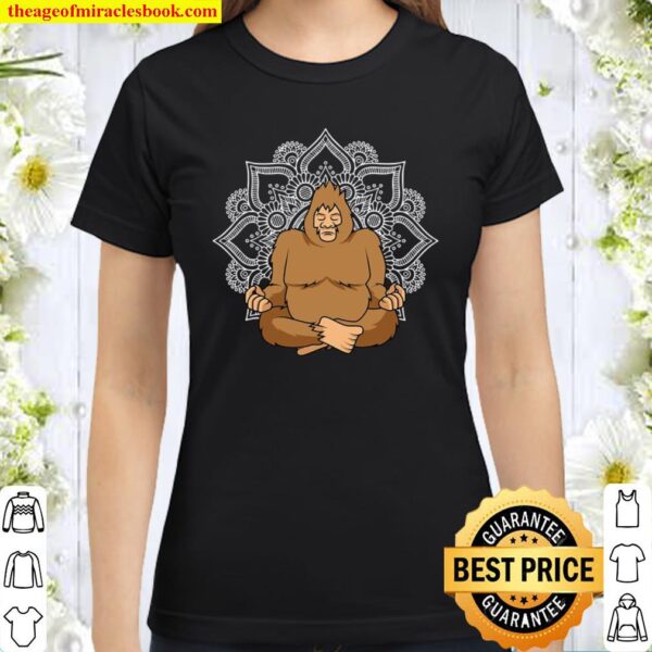 Funny Meditating Bigfoot Sasquatch Believer Mandala Lover Classic Women T-Shirt