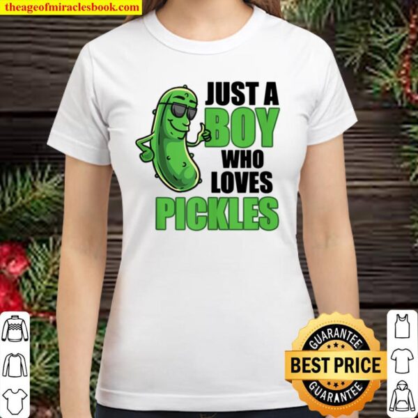Funny Pickle Boy Lover Just A Boy Who Loves Pickles Classic Women T-Shirt