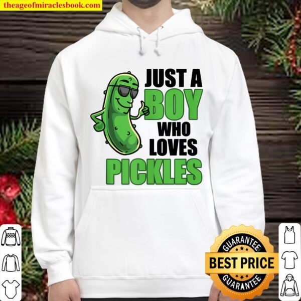 Funny Pickle Boy Lover Just A Boy Who Loves Pickles Hoodie