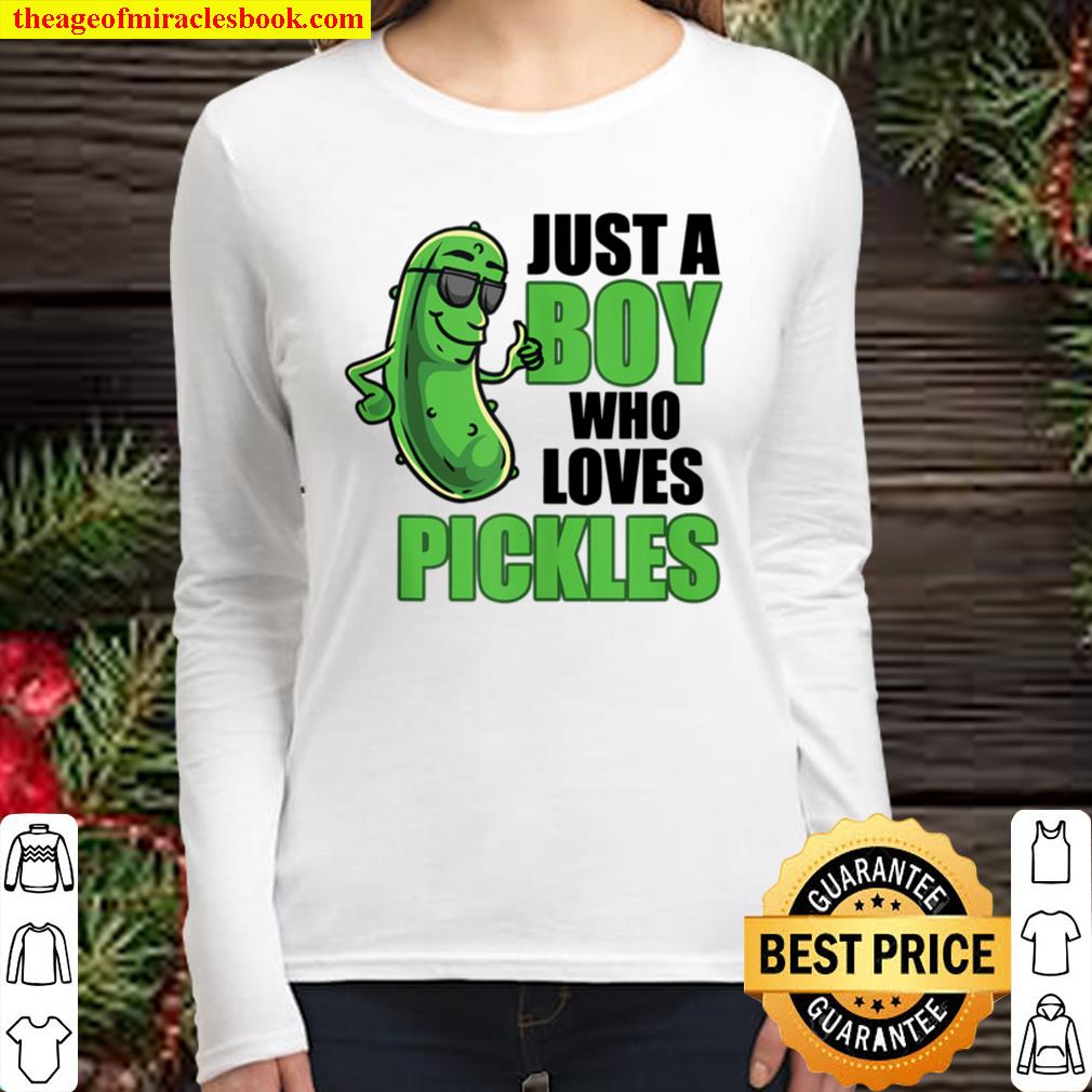 Funny Pickle Boy Lover Just A Boy Who Loves Pickles Women Long Sleeved