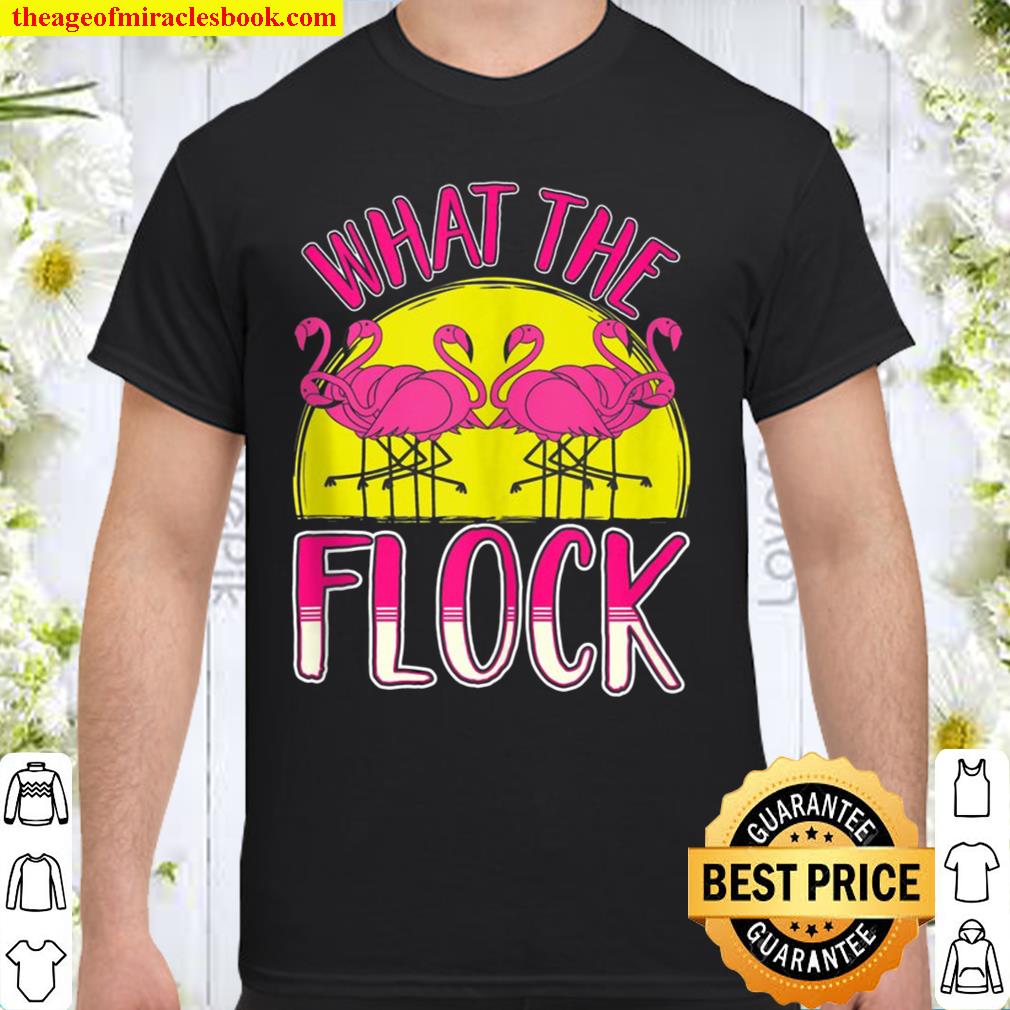 Funny Pink Flamingo What The Flock Summer Beach Birds new Shirt, Hoodie, Long Sleeved, SweatShirt
