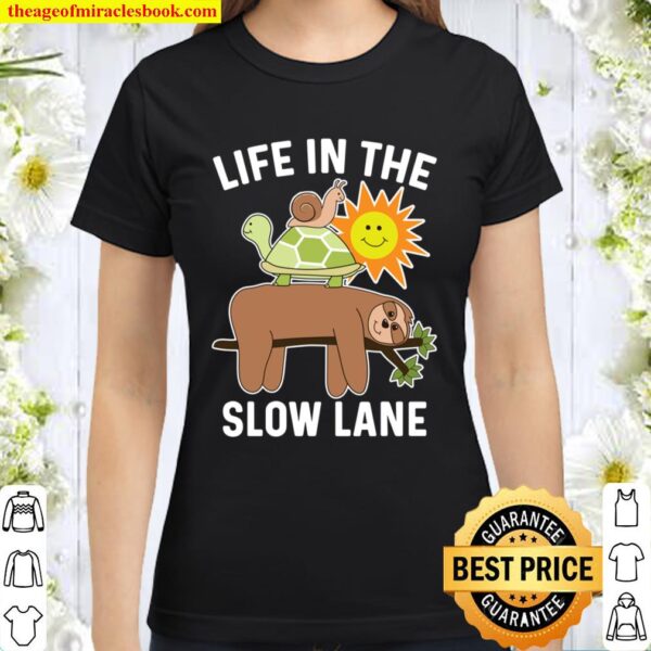 Funny Sloth with Turtle and Snail - Slow Lane Design Classic Women T-Shirt
