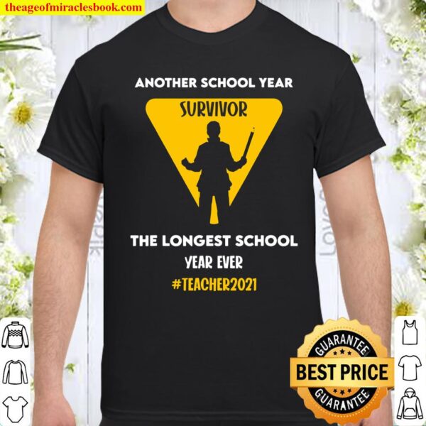 Funny another school year survivor Graduation Teacher 2021 Shirt