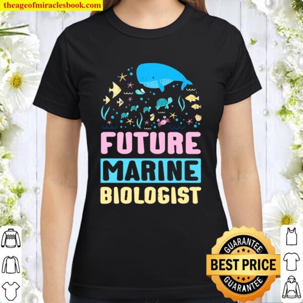 Future Marine Biologist Ocean Biology Student Classic Women T-Shirt