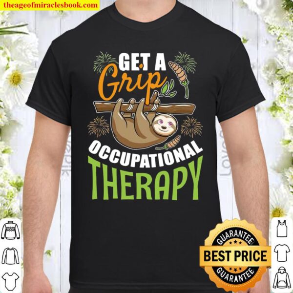 Get A Grip Occupational Therapy Sloth Shirt