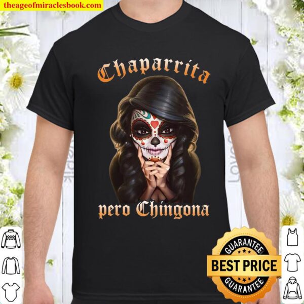 Girl Chaparrita Pero Chingona Shirt