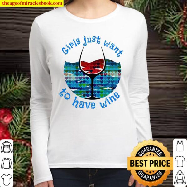 Girls Just Want To Have Wine Women’s Weekend Fun Drinking Premium Women Long Sleeved