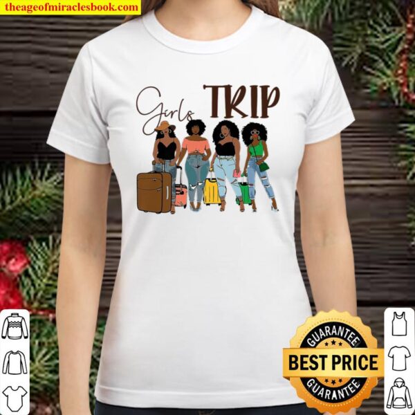Girls Trip Black Women Queen Mela.Nin African American Pride Classic Women T-Shirt