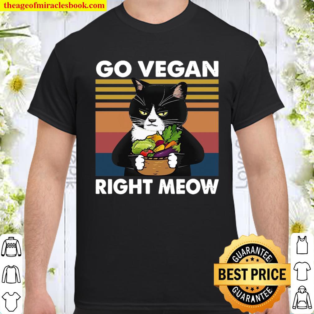 Go Vegan Right Meow shirt, hoodie, tank top, sweater